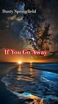 If You Go Away. Dusty Springfield