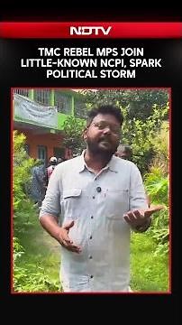 NDTV Ground Report | TMC Rebel MPs Join Little-Known NCPI, Spark Political Storm