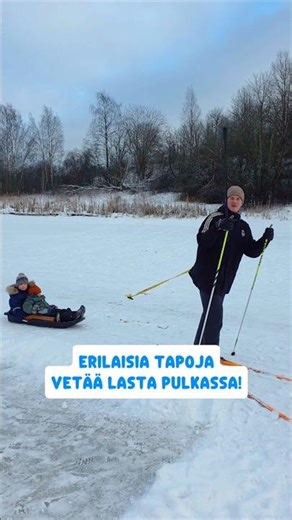 Erilaisia tapoja vetää lasta pulkassa 😄😍