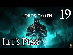 Lords of the Fallen - Let's Play Part 19: Upper Calrath Mining District