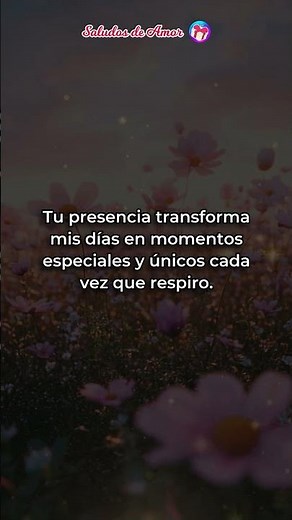 HOLA MI AMOR mira este VÍDEO DE AMOR bonito con palabras románticas