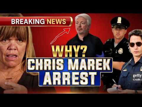 🚨 Chris Marek ARRESTED? Shocking Truth Revealed | Amy Roloff Devastated!