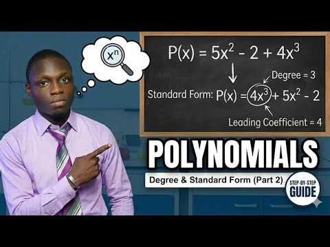 "Introduction to Polynomials (Part 2): Degree, Leading Coefficient & Standard Form"