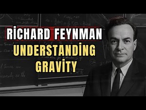 Understanding Gravity the Richard Feynman Way