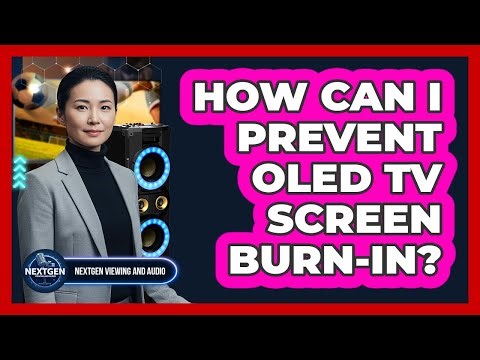 How Can I Prevent OLED TV Screen Burn-In?
