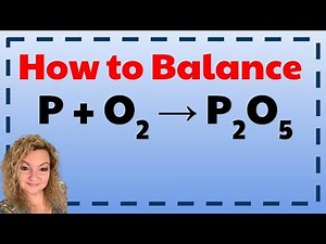 How to Balance P + O2 = P2O5 | How to Balance Chemical Equations | Balancing Chemical Reactions