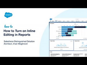 How to Turn on Inline Editing in Reports | Salesforce Distinguished Architect, Iman Maghroori