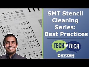 SMT Stencil Cleaning Series: Best Practices - Tech 2 Tech