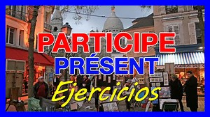 Participe présent en francés : Ejercicios (participio presente)