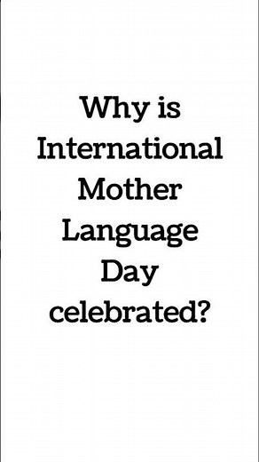 Why is International Mother Language Day celebrated?