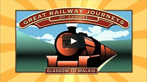 Great Railway Journeys of Europe - Glasgow to Mallaig