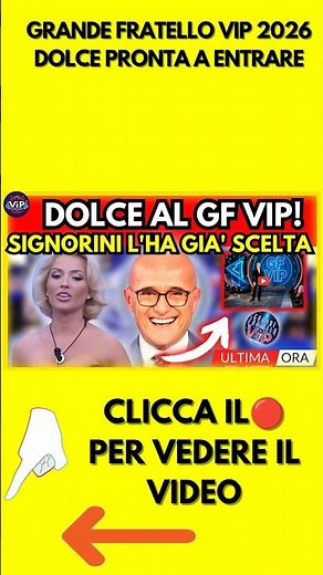GRANDE FRATELLO VIP 2026 DOLCE PRONTA A ENTRARE