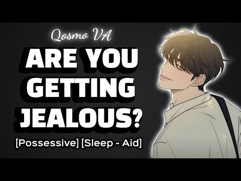 Possessive Boyfriend Makes You Jealous [M4F] [Jealous Listener] [Boyfriend ASMR] [Audio Roleplay]