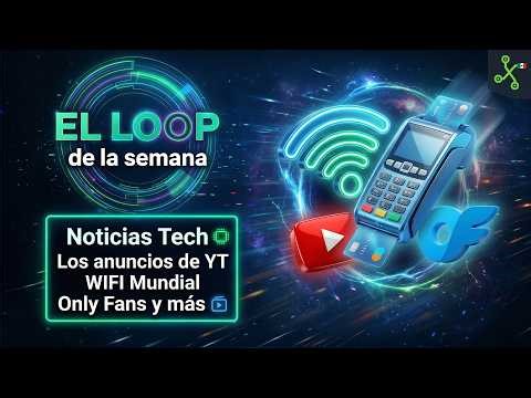 The truth about the internet in Mexico and what's new on YouTube, this is the best of the week #loop