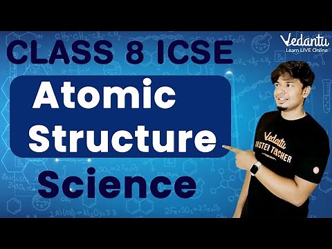 Atomic Structure Class 8 ICSE | Mohan Sir | Vedantu Young Wonders