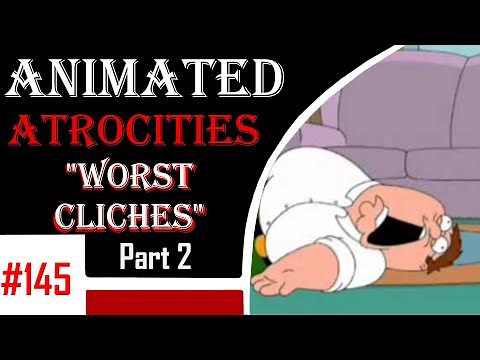 Animated Atrocities 145 || Top 11 Worst Animation Cliches (Part 2)