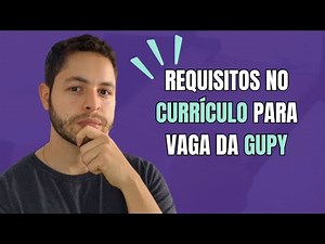 Saiba como personalizar os requisitos da vaga da GUPY no seu currículo