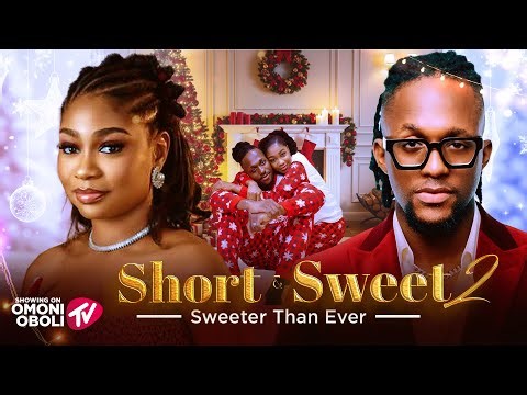 SHORT AND SWEET 2 - Nigerian Movies 2025 Latest Full Movies
