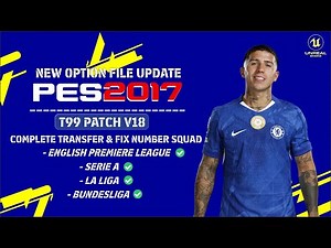 PES 2017 - T99 Patch V18 Option File Update October 2025 | PES 2017 Patch 2026
