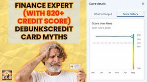 Finance Expert (With 820+ Credit Score) Debunks Credit Card Myths