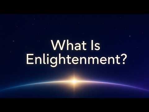 What Is Enlightenment? Awakening From the Illusion of the Separate Self