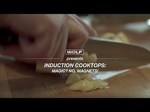 Wolf Induction Cooktops: Magic? No, electromagnetism.