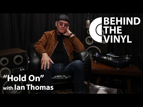 Behind The Vinyl: "Hold On" with Ian Thomas