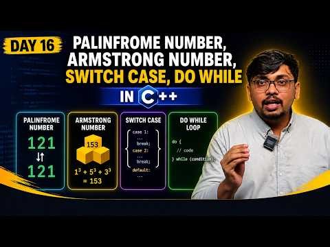 Day 16: Palindrome Number, Armstrong Number, Switch Case & Do While Loop in C++ | Marathi