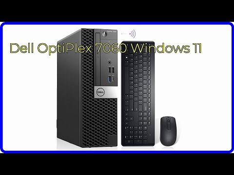 REVIEW (2026): Dell OptiPlex 7060 Windows 11. ESSENTIAL details.
