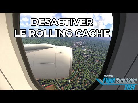 ENFIN une solution pour éliminer les saccades sur MSFS 2024 ? DÉSACTIVER le ROLLING CACHE