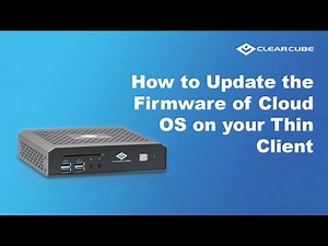 How to Update the Firmware of Cloud OS on your Thin Client