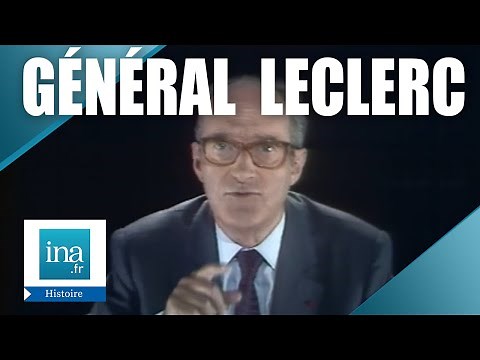 "Leclerc, sans peur et sans reproche" par Alain Decaux | Archive INA
