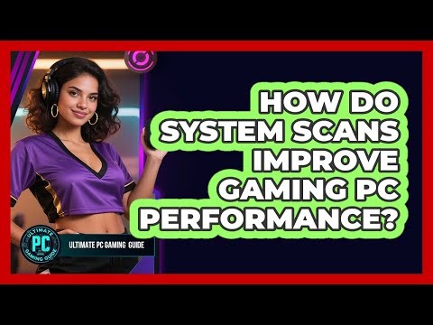 How do system scans improve gaming PC performance?