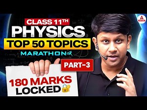 Class 11 Physics | Top 50 Topics for NEET Physics Marathon - Part 3 | GG Sir | Vidya NEET Adda247