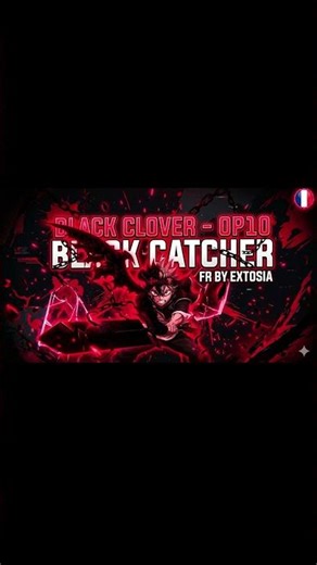 BLACK CLOVER – BLACK CATCHER (Version FR) | Opening 10