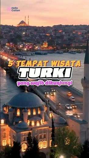 5 tempat wisata di Turki yang wajib dikunjungi! #hellocation #turki #wisata #istanbul