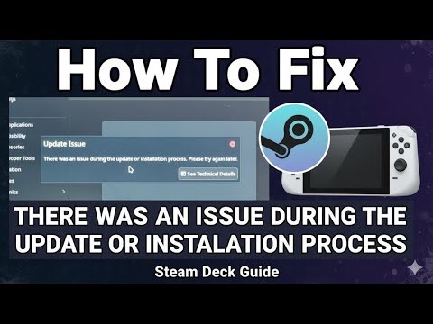 FIX Steam Deck: "There Was An Issue During The Update Or Installation Process"