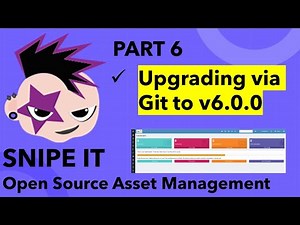 Snipe-IT - Upgrading via Git to Version 6.0.0 - PART 6 #snipeit #assetmanagement