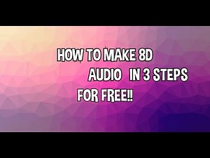 HOW TO MAKE 8D AUDIO WITH A FREE PROGRAM