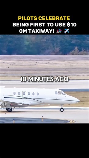 PILOTS CELEBRATE BEING FIRST TO USE $100M TAXIWAY! 🎉✈️