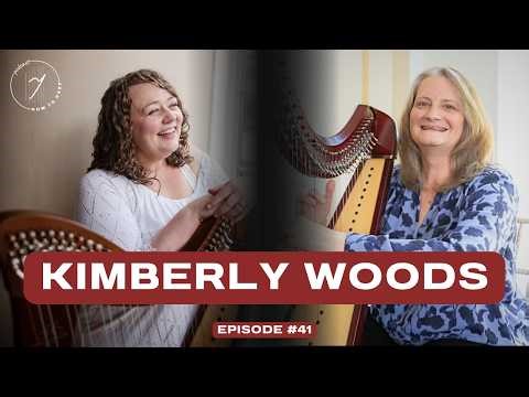 Ep 41: Kimberly Woods | How To Harp Podcast