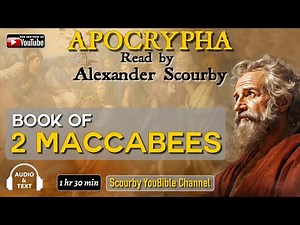 15 | The APOCRYPHA | Read by Alexander Scourby | 2 Maccabees | God is Spirit, Truth and Love