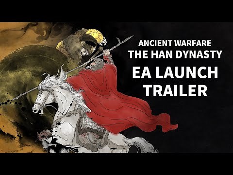 Ancient Warfare: The Han Dynasty EA Launch Trailer