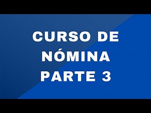 CURSO NÓMINA PARTE 3 Incluye Material