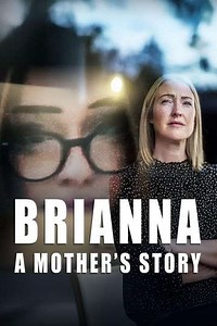 Brianna: A Mother's Story: Release Date, Trailer & Cast