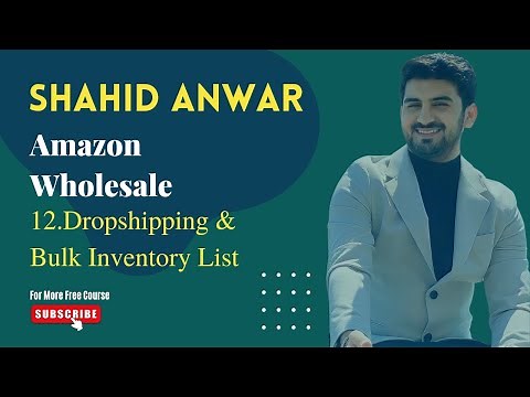 Amazon | Shahid Anwar Free Course | Dropshipping | Bulk Inventory List | Amazon FBA | Online Earning