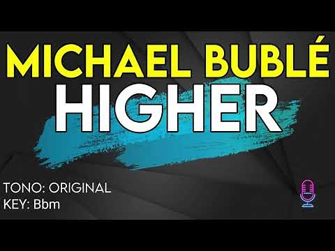 Michael Bublé - Higher - Karaoke Instrumental
