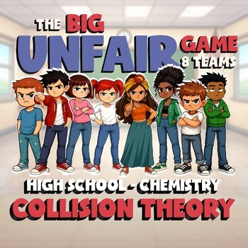 Collision Theory BIG UNFAIR GAME - No Prep Chemistry Science Review Activity
