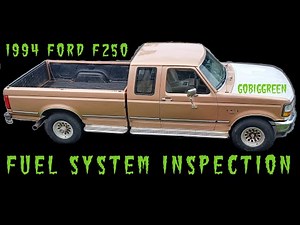 1994 FORD F 250 COMPLETE FUEL SYSTEM INSPECTION