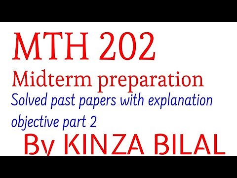 MTH202 Midterm Preparation | Objective 2 | Kinza Bilal